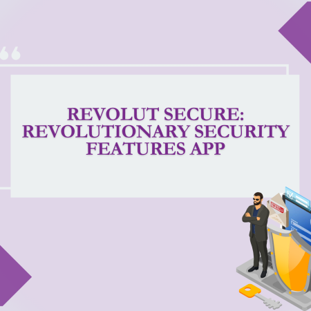 Revolut Secure: Revolutionary Security Features App