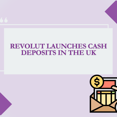 Revolut Launches Cash Deposits in the UK