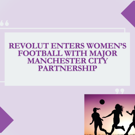 Revolut Enters Women’s Football with Manchester City Partnership