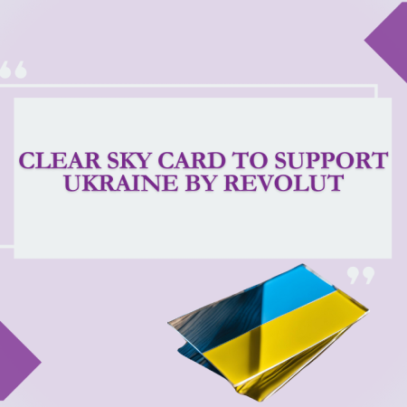 Clear Sky Card to Support Ukraine by Revolut