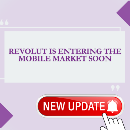 Revolut is Entering the Mobile Market Soon