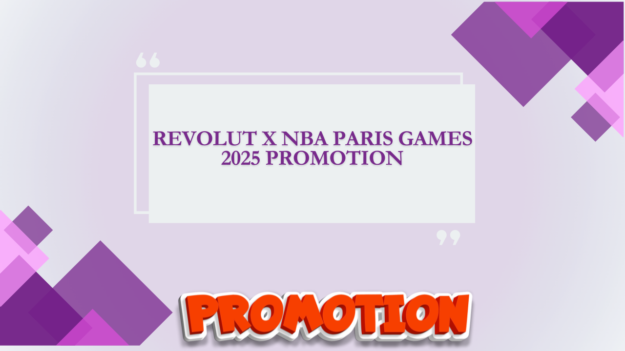Revolut x NBA Paris Games 2025 Promotion - Online Banks Reviews