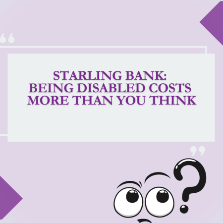 Starling Bank: Being disabled costs more than you think