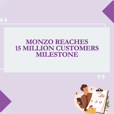 Monzo Reaches 15 Million Customers Milestone