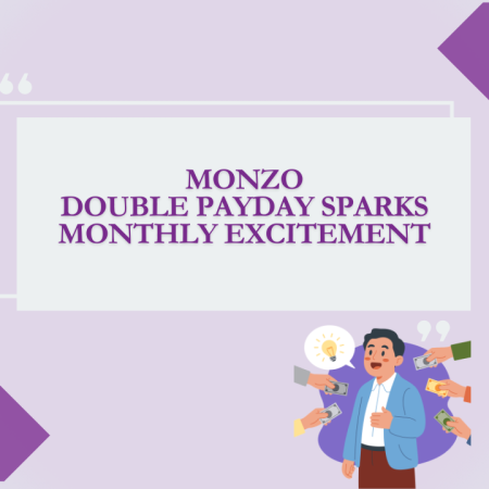 Monzo Double Payday Sparks Monthly Excitement