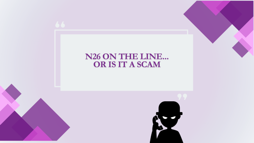 N26 on the Line or Is It a Scam