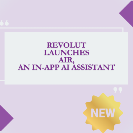 Revolut Launches AIR, An In-App AI Assistant