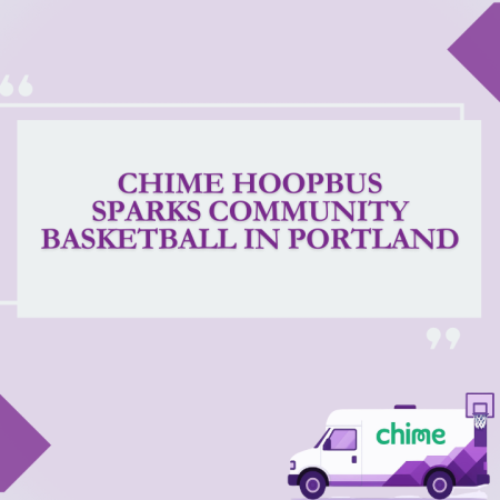 Chime Hoopbus Sparks Community Basketball in Portland