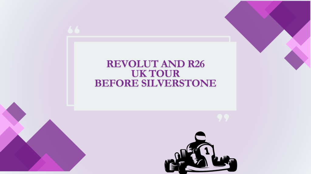 Revolut and R26 UK Tour Before Silverstone