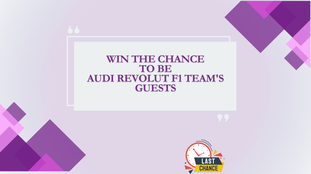 Win the Chance to be Audi Revolut F1 Team’s Guests
